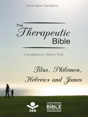 cover image of The Therapeutic Bible – Titus, Philemon, Hebrews and James